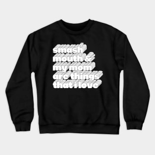 Smash Mouth Meme Lover Design Crewneck Sweatshirt